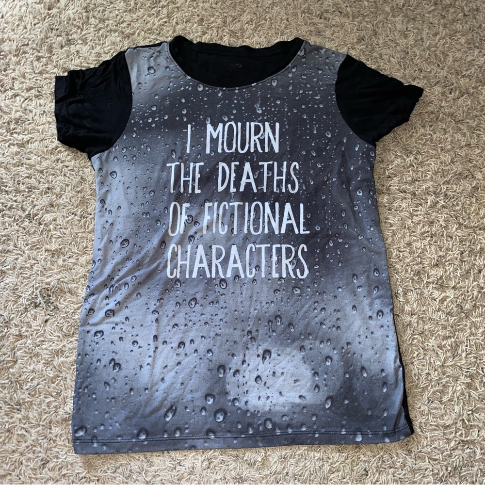 I Mourn the Deaths of Fictional Characters Shirt